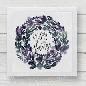 Enjoy the Little Things | Handwritten | Printable Art | Wall Art | INSTANT DOWNLOAD | Floral Wreath | Watercolor