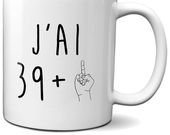 MUG Coffee ceramic cup - Made in France - Gift idea 20 30 40 50 60 70 years old - funny, humor, fun fuck