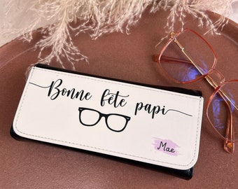 Etui lunettes personnalisé - idée cadeau papa/papi/maman/mamie