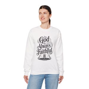 Faithful God Crewneck Sweatshirt: Christian Religious Apparel