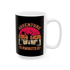 Adventure Awaits Ceramic Mug, Perfect Travel Gift, Camping Coffee Cup, Outdoor Enthusiast Mug, Hiking Lover&#39;s Drinkware, Nature Lover Gift