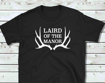 Laird of the Manor t-shirt/Father's Day gift/gift for dad/Scottish gift/antlers gift/gift from Scotland/gift for husband/gift for boyfriend