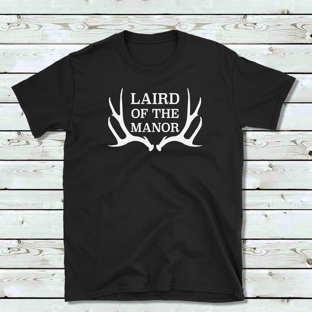 Laird of the Manor Tshirt/father's Day Gift/gift for Dad/scottish Gift