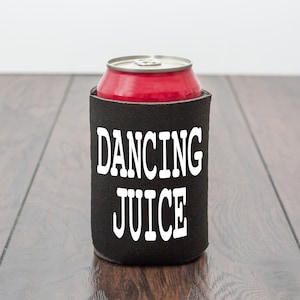 Dancing Juice Can Cooler / Beer Cooler / beer cozie / stubby holder / funny gift  / novelty gift / funny beer gift / stocking filler
