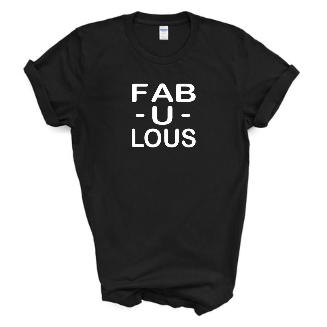 Fabulous T Shirt/statement T-shirt/slogan T-shirt/sassy Shirt/sass ...