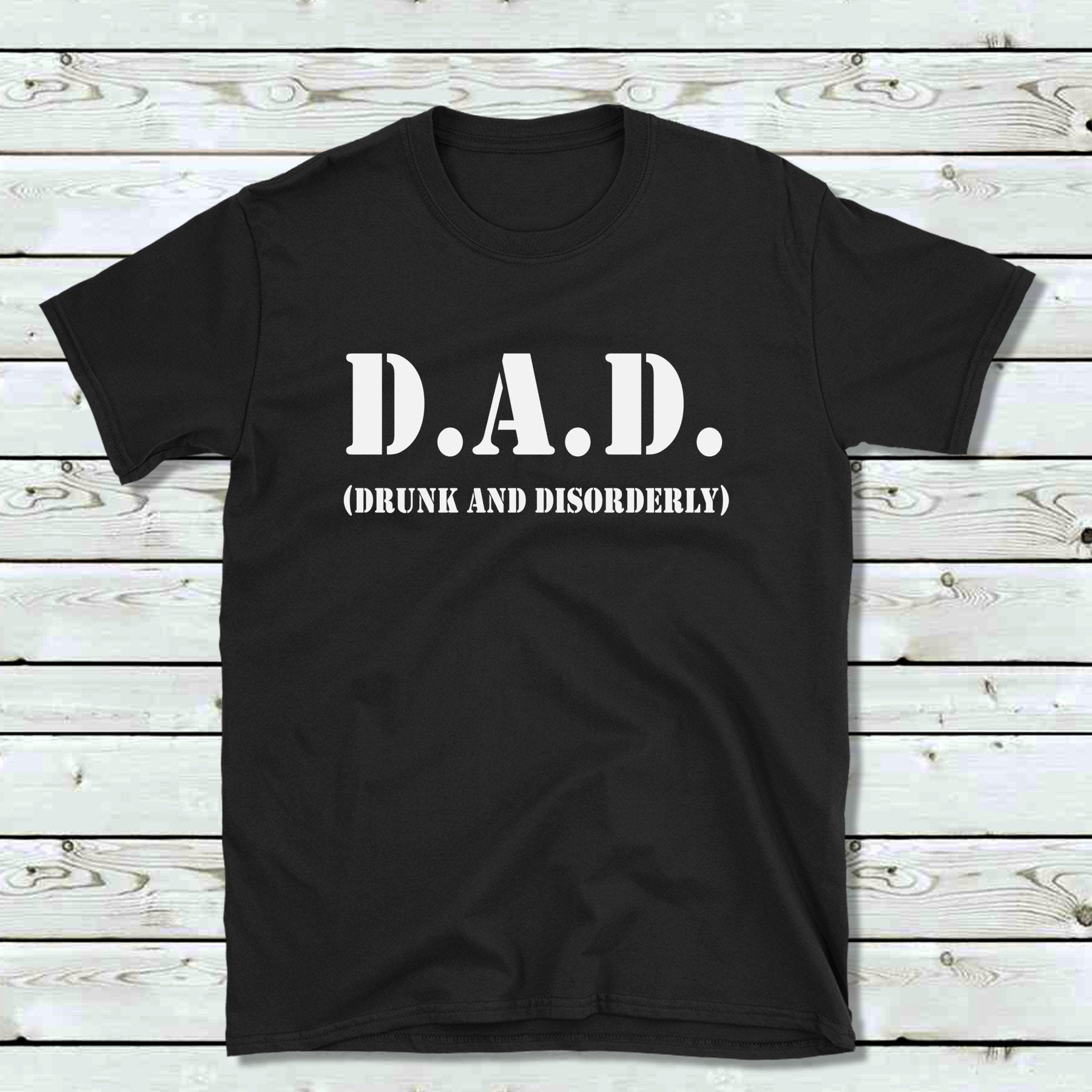 Dad/drunk and Disorderly/funny Gift Dad 