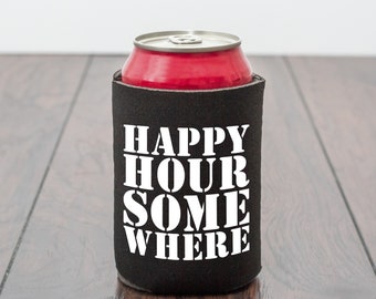 Happy Hour Somewhere Can Cooler/Beer Cooler/Beer cozy/drink can cooler/bbq/party/funny birthday gift/drink themed/Funny gift/novelty gift