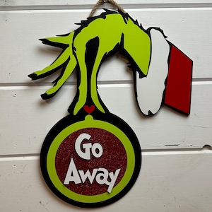Grinch Go Away door Hanger, Christmas door hanger, Snarky Door Hanger, Go Away