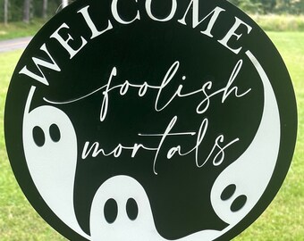 Welcome Foolish Mortals door hanger, Halloween door wreath, Fall front door hanger, Front Door Decor, Housewarming Gift