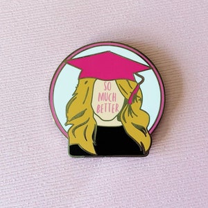 So Much Better - Elle Legally Blonde the Musical inspired enamel pin