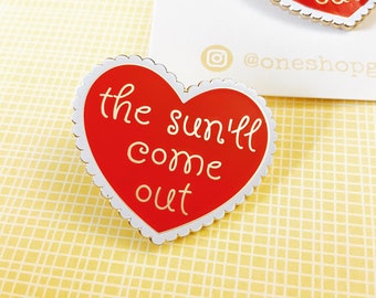 Annie Musical- The Sun Will Come out Tomorrow - Cute Broadway Musical Hard Enamel Pin