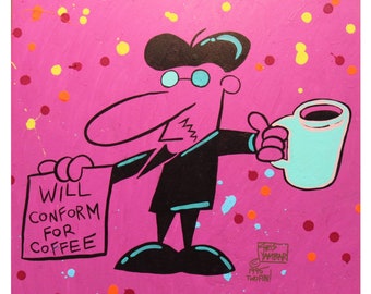 8" X 10" Mr. Beat Will Conform for Coffee Vintage Print - Signed and Numbered - Limited Edition