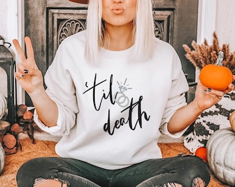 Halloween bride shirt, til death, engagement sweatshirt, I'm engaged sweatshirt, engagement gift, spooky bride, til death do us part