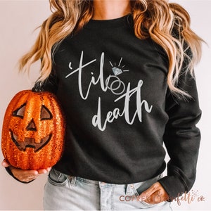 Halloween bride shirt, til death, engagement sweatshirt, I&#39;m engaged sweatshirt, engagement gift, spooky bride, til death do us part