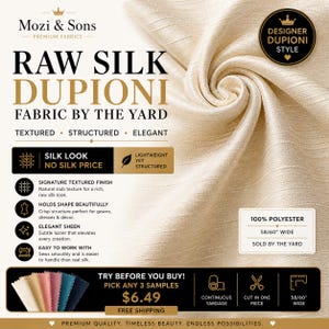 May include: Cream-colored Raw Silk Dupioni fabric by the yard. The fabric is textured, structured, and elegant, with a silk look at a non-silk price. It is 58/60 inches wide and made of 100% polyester. The fabric is suitable for gowns, dresses, and decor.