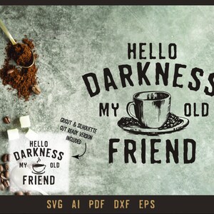 May include: A black and white graphic design with the text "Hello Darkness My Old Friend" and a coffee cup illustration. The design is surrounded by coffee beans and sugar cubes.