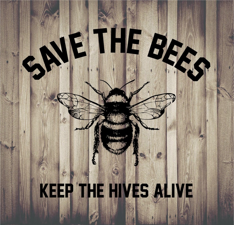 Save the Bees Keep the Hives Alive SVG Cut Ready File Etsy