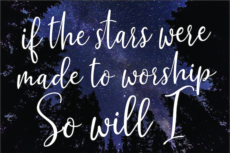 If the Stars Were Made to Worship so Will I SVG Vector Cut - Etsy UK