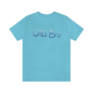 Chill Bro T-shirt