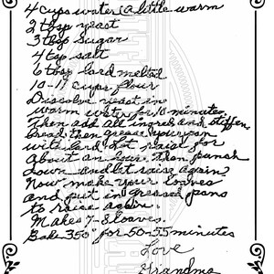 May include: A handwritten recipe for basic bread, written in black ink on white paper. The recipe includes ingredients such as water, yeast, sugar, salt, lard, and flour. The recipe also includes instructions for dissolving the yeast, adding the ingredients, and baking the bread. The recipe is signed "Love, Grandma".