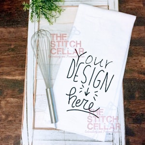 Printed Kitchen towels, Tea towel, Wedding, Cotton Flour Sack , customizable, embroidered, personalized, recipe towel, bar towel, Realtors