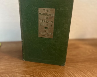 C.J. CUTCLIFFE HYNE Marriage of Captain Kettle 1912 gebundenes Buch
