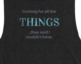 All The Things Tank, Rude Tank, Viniendo por todas las cosas Tank, Rude Womens Tank, Funny Womens Tank, Womens Rude Tank, Womens Tank