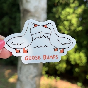 Goose Bumps Funny Meme Sticker, Animal Vinyl Sticker, Waterbottle Laptop Sticker