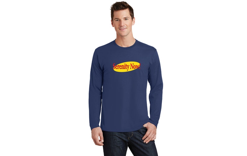 serenity now shirt