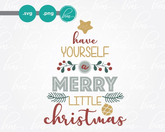 Download Have Yourself A Merry Little Christmas Svg Christmas Tree Etsy
