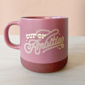 Cup of Ambition Coffee Mug, Pink | Cowboy Coffee | Western Coffee Mug | Dolly Cowgirl Mug