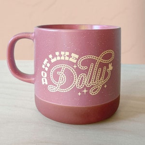 Do It Like Dolly Coffee Mug | Dolly Cowgirl Mug | Western Coffee Mug