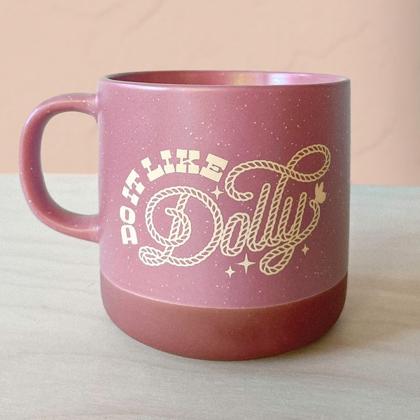 Do It Like Dolly Coffee Mug | Dolly Cowgirl Mug | Western Coffee Mug