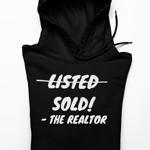 I Am The Realtor,  Real Estate Sweatshirt, Real Estate Gift, Real Estate Apparel, Licensed to Sell, Real Estate Agent, Real Estate Sweater