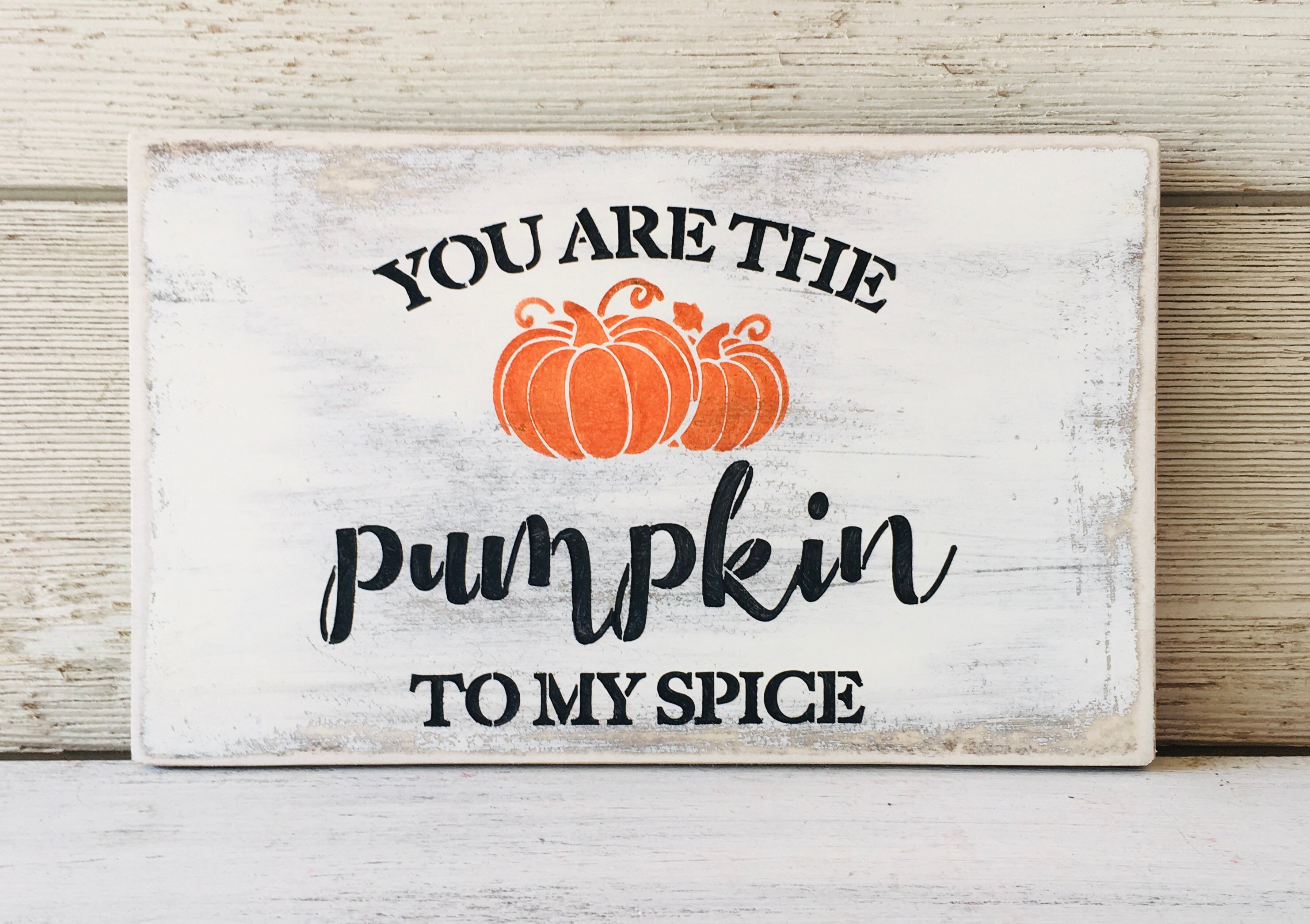 You are Pumpkin to my Spice Rustic Wood Sign/Fall Wood Decor/Fall Wood Sign