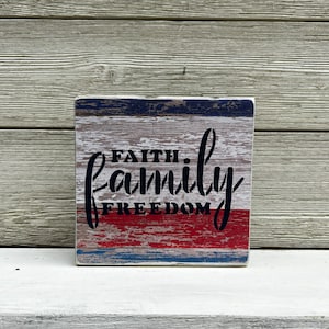 Faith Family Freedom Wood Sign/4th of July Wood Sign/Patriotic Decor/Independence Day Decor/Memorial Day Decor