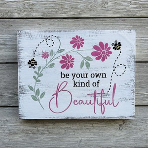 Be Your Own Kind of Beautiful Farmhouse Wall Hanging Sign/Farmhouse Wood Sign