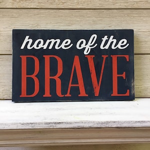 Home of the Brave Patriotic wood sign/Fourth of July Wood Sign/Patriotic decor/Patriotic Wood Sign