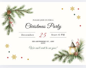 May include: A Christmas party invitation with a watercolor illustration of pine branches, red berries, and a lantern. The text reads "Please join us for a Christmas Party, December 25, Start 6 PM, 123 Anywhere St., Any City, We can't wait to see you!"