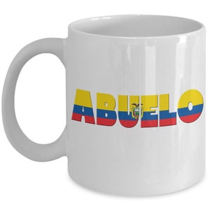 ABUELO, Ecuadorian Grandfather, Ecuadorian Grandfather Mug, Ecuadorian Grandfather Gift, Ecuador Grandfather Mug, Ecuador Grandfather Gift