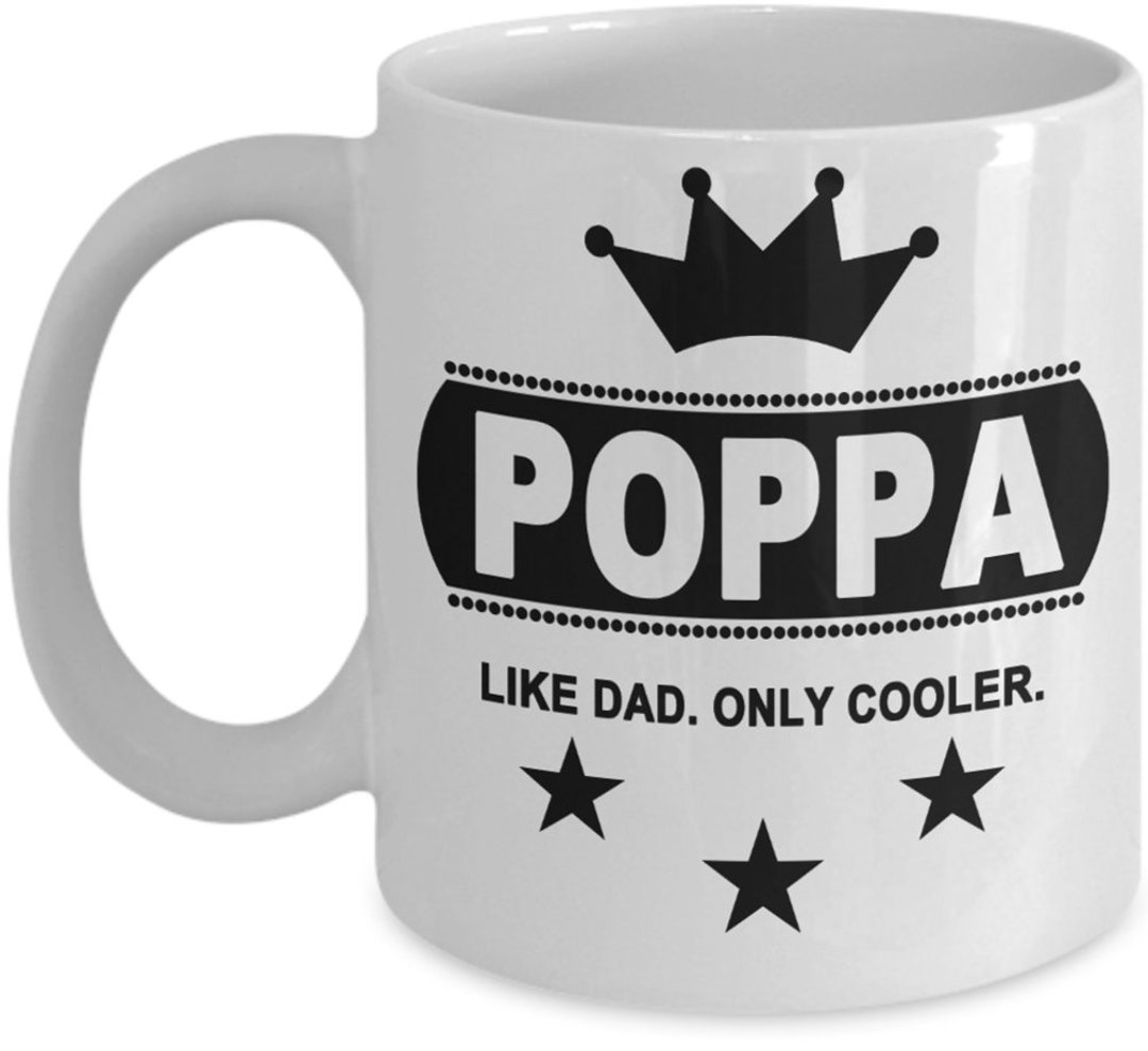 POPPA Like DAD Only Cooler, Poppa Mug, Mug for Poppa, Poppa Gift, Gift ...
