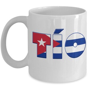 TIO, TÍO, Cuban Uncle, Cuban Uncle Mug, Cuban Uncle Gift, Cuba Uncle Mug, Cuba Uncle Gift, Cuba Uncle Mug, Cuban Flag Mug, Cuban Flag Uncle