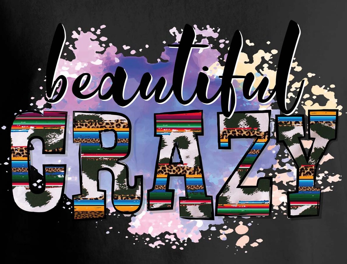 Beautiful Crazy Sublimation Designs Downloads, Beautiful Crazy PNG