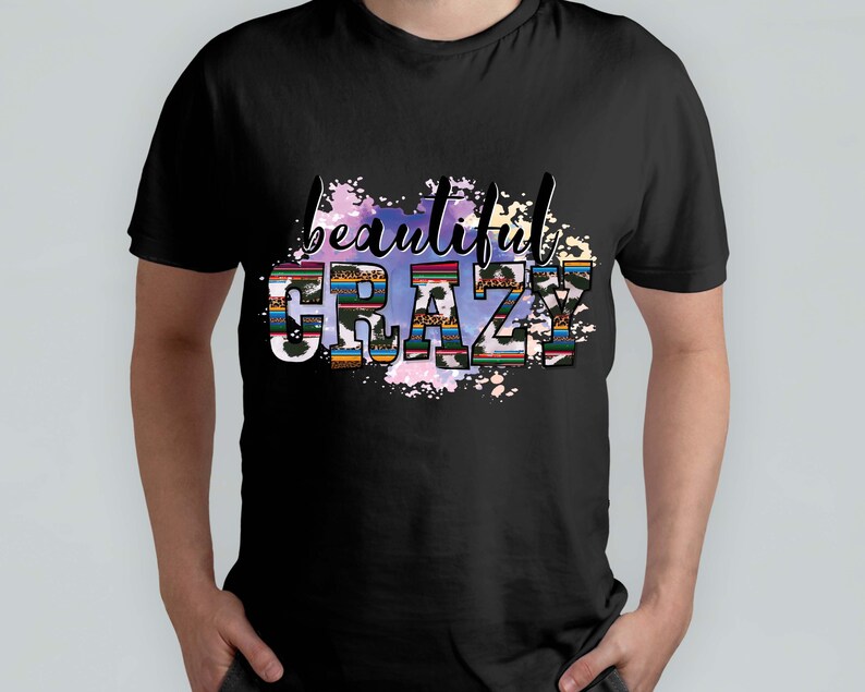 Beautiful Crazy Sublimation Designs Downloads, Beautiful Crazy PNG