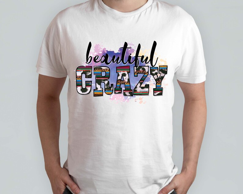 Beautiful Crazy Sublimation Designs Downloads, Beautiful Crazy PNG