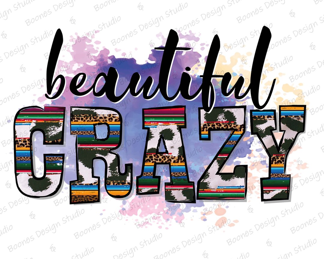 Beautiful Crazy Sublimation Designs Downloads, Beautiful Crazy PNG