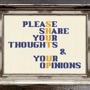 以下が含まれることがあります： 青い文字と黄色の文字で「Please Share Your Thoughts & Your Opinions」と書かれた、額縁に入ったクロスステッチのデザインです。