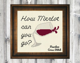 Può includere: Schema di punto croce con un bicchiere di vino rosso con il testo "How Merlot can you go?" e il nome dell'artista "Fourdom Cross Stitch".