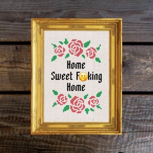 Home Sweet F*ing Home - DIY Subversive Cross Stitch Pattern Instant Download [Cross Stitch, Needlepoint, Embroidery, Cross Pattern, Sewing]