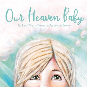 Miscarriage and the hope of Heaven - children&#39;s book